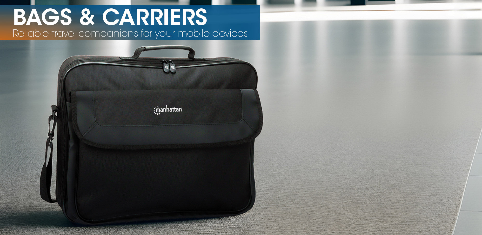 Bags & Carriers - Reliable travel companions for your mobile devices